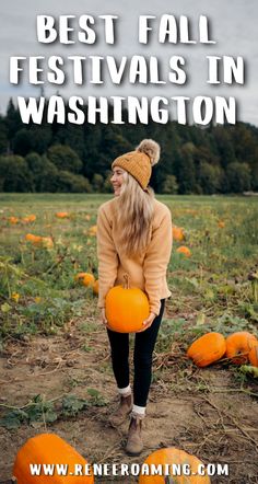 a woman in a field with pumpkins and the words best fall festivals in washington