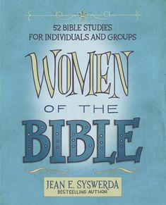 the book cover for women of the bible by jean e syverda, with blue background