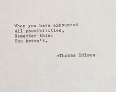 Ugh Quotes, I Miss You Quotes For Him, Typewriter Quotes, Missing You Quotes For Him, Survivor Quotes, Vintage Typewriter, Thomas Edison, Keep Trying, Wonderful Words