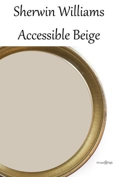 there is a mirror with the words, shewin williams accessible beige