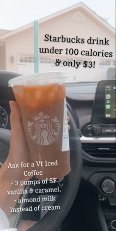 starbucks drink being served in car with text stating starbucks drinks under 10 calories and only $ 3