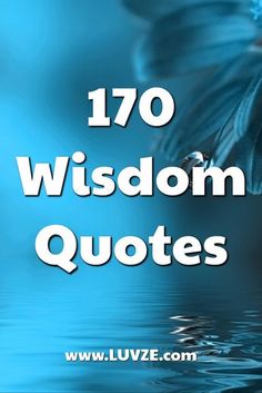 blue water with the words 70 wisdom quotes