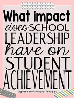 a poster with the words what impact does school leaders have on student achievement, written in black