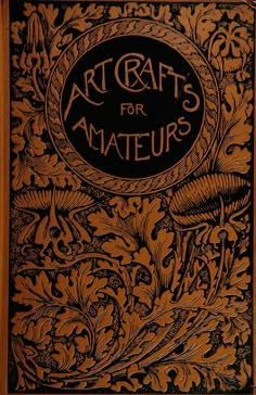 an old book with the title art crafts for amateurs written in gold on black paper