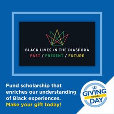 Black Lives in the Diaspora: Past / Present / Future  logo. Fund scholarship that enriches our understanding of Black experiences. Make your gift today. Giving Day 2024 logo Publishing Industry, Giving Day, Past Present Future, Big Ideas, Black Lives, Book Series, First Step