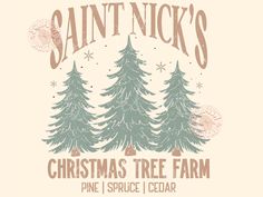 a christmas tree farm sign with pine trees and snowflakes on the bottom, says saint nick's christmas tree farm