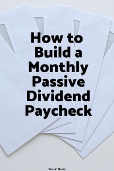 five pieces of paper with the words how to build a monthly passive divide paycheck