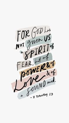 the words for god is not given us spirit and fear, but power and love are found