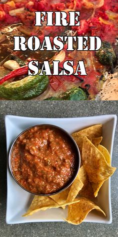 a bowl of salsa with tortilla chips on the side and an image of a fire roasted salsa