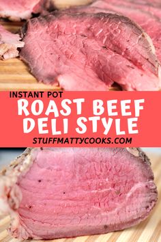 sliced roast beef on a cutting board with the words instant pot roast beef deli style