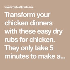 the words transform your chicken dinners with these easy dry rubs for chicken they only take 5 minutes to make