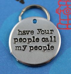 i have your people call my people dog tag