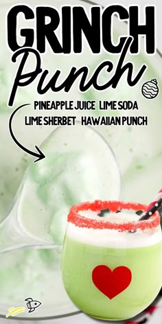 a green smoothie in a glass with a red heart on the rim and text that reads, grin punch pineapple juice life soda lime sherbt hawaiian punch