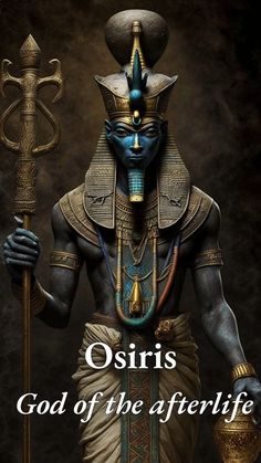 an egyptian god with the words osiris, god of the afterlife on it