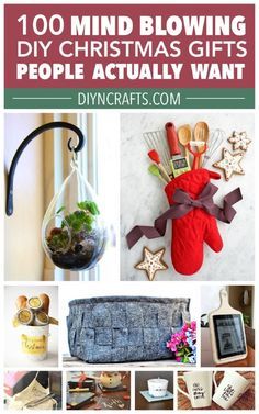 a collage of christmas gifts with text overlay that reads, 100 mind blowing diy christmas gifts people actually want