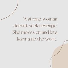 a quote from kerma do the work about strong women