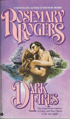 the cover to dark fires by rosemary rogers, with an image of a man kissing a woman