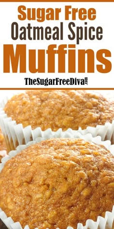 two muffins sitting on top of each other with the words, sugar free oatmeal spice muffins