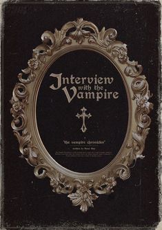 an ornate gold frame with the words,'interview with the vampire'in it