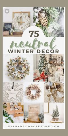 the cover of 75 natural winter decor with pine cones and evergreens on it, surrounded by other christmas decorations