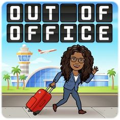 an animated woman pulling a red suitcase with the words out of office in front of her