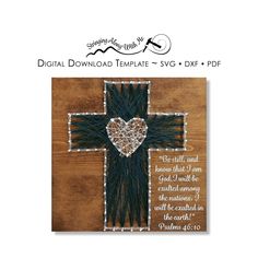 a wooden cross with a heart on it and the words, digital printable template