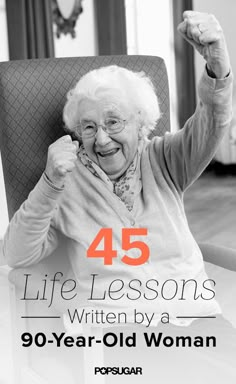 an older woman sitting in a chair with the words 45 life lessons written by a 90 - year old woman