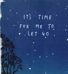 an image of a night sky with the words it's time for me to let go