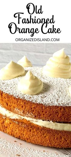 an old fashioned orange cake with cream frosting on top and the words, old fashioned orange cake