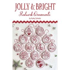 the cover of jolly and bright redwork ornaments