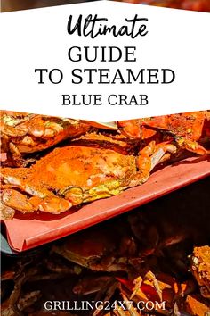 the ultimate guide to steamed blue crab