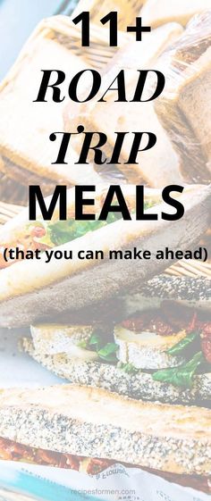 sandwiches with text overlay that reads, 11 road trip meals that you can make ahead