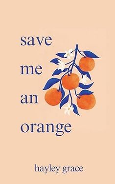 an orange with leaves on it and the words save me an orange