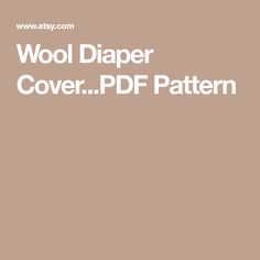 the cover for wool diaper pattern is shown in white on a tan background with black and