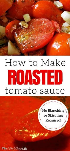 how to make roasted tomato sauce with text overlay that reads, how to make roasted tomato sauce