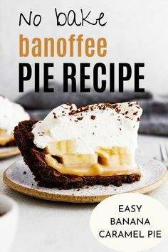 no bake banoffee pie recipe on a plate with the title above it