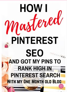 the pinterest seo page with text overlaying how i mastered pinterest so and got my pins to rank high in pinterest search