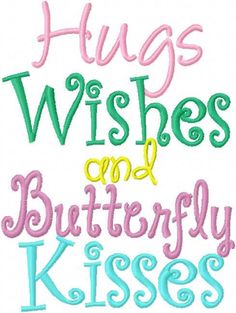 hugs, wishes and butterflies kisses machine embroidery design for children's t - shirts