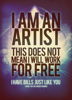 i have bills, just like you poster with quote about artist's life and work