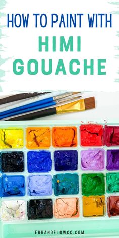 an image of paint with the words how to paint with himi gouache