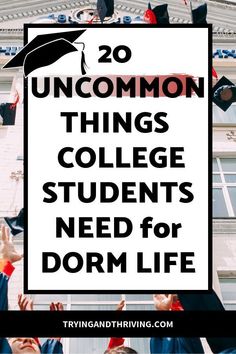 the words, 20 uncommon things college students need for dorm life