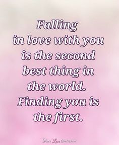 a quote that says falling in love with you is the second best thing in the world