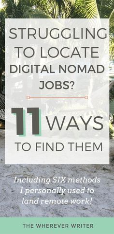 the words, struggling to locatee digital nomad jobs? 11 ways to find them