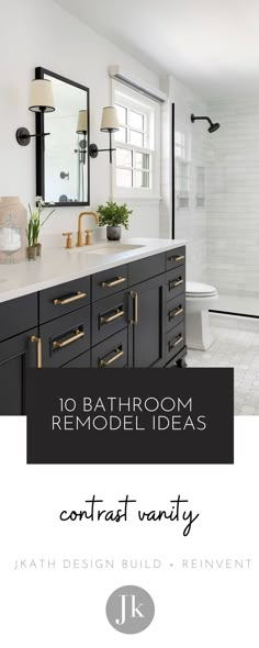 bathroom remodel ideas with text overlay that reads, 10 bathroom remodel ideas contrast vanity