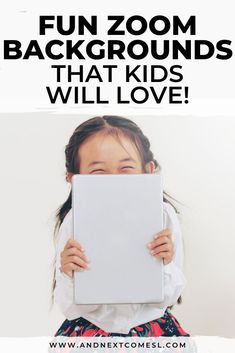 a girl holding up a laptop with the text kid - approved virtual backgrounds for zoom