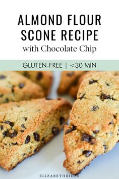 chocolate chip cookies with text that reads almond flour scone recipe with chocolate chip gluten - free / 30 min