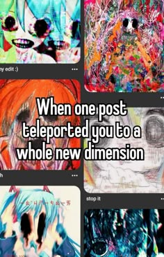 four pictures with the words when one post teleported you to a whole new dimension