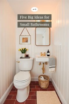 a white toilet sitting next to a sink in a bathroom under a sign that says five big ideas for small bathrooms