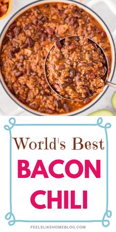 the world's best bacon chili in a white bowl with text overlay that reads, world's best bacon chili