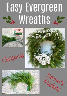 christmas wreaths and other holiday decorations with the words easy evergreen wreaths